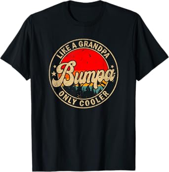 Mens Bumpa Like A Grandpa Only Cooler Funny Papa Grandpa T-Shirt