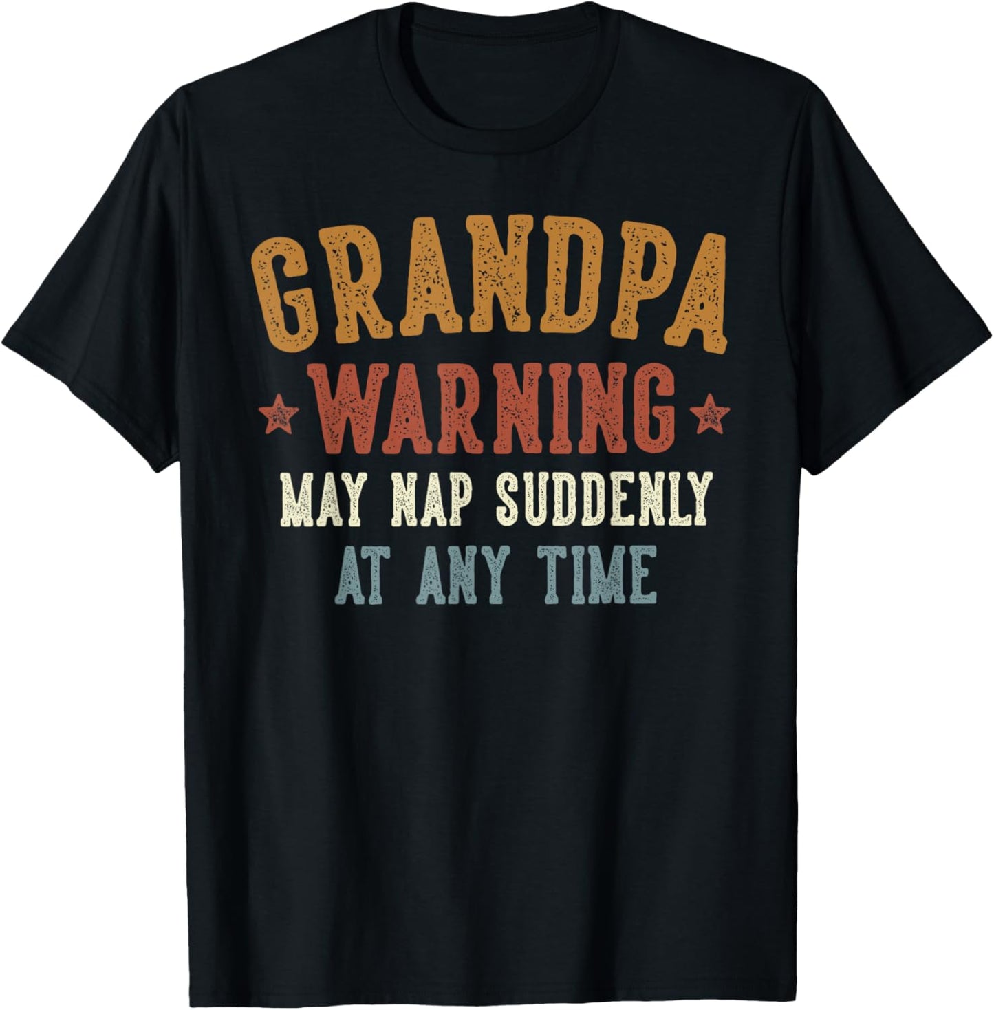 Grandpa Warning May Nap Suddenly At Any Time Funny Grandpa T-Shirt