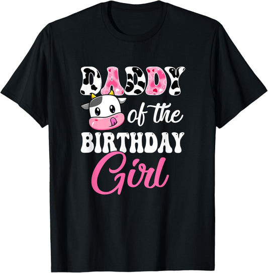Daddy Of The Birthday Girl Farm Cow 1St Birthday Girl T-Shirt