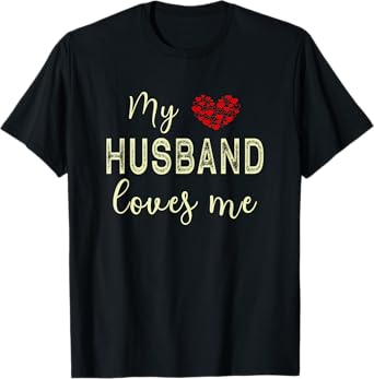 My Husband Loves Me T-Shirt