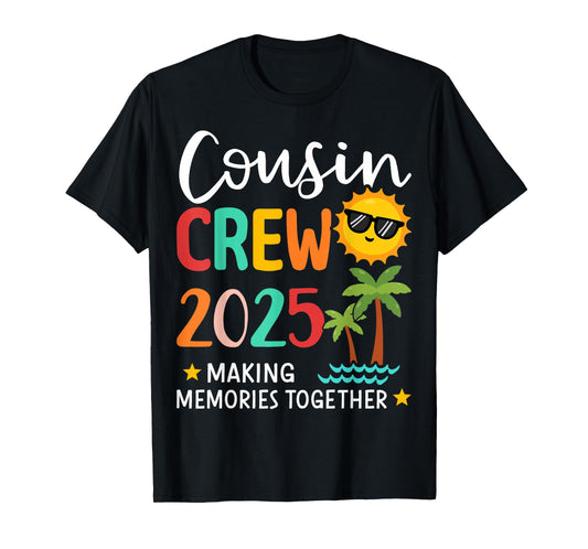 Cousin crew 2025 making memories summer family vacation T-Shirt