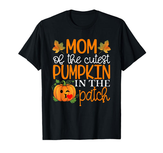 Mom of The Cutest Pumpkin In The Patch Shirt Halloween T-Shirt