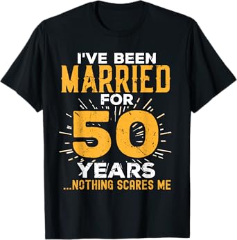 50th Wedding Anniversary Funny Couples Married For 50 Years T-Shirt
