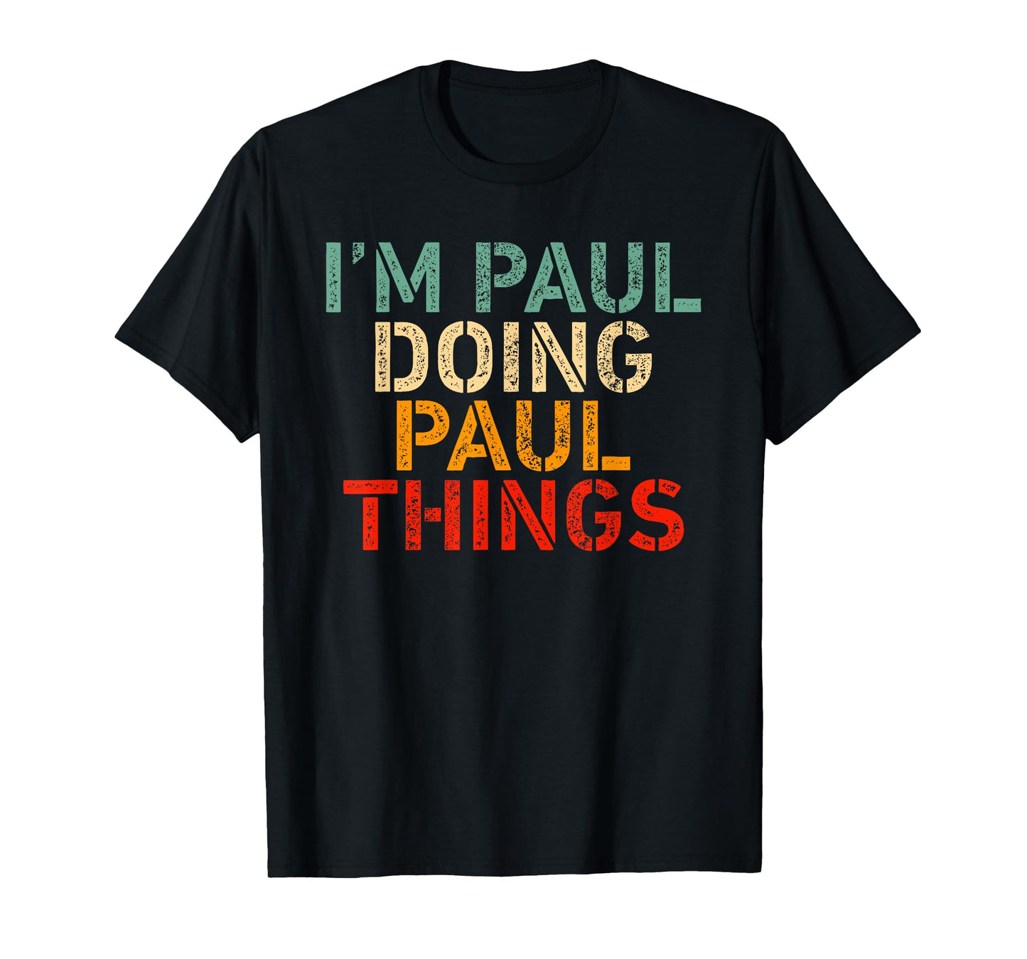 I'm PAUL Doing PAUL Things Funny Saying Birthday Christmas T-Shirt