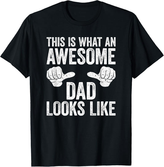 This Is What An Awesome Dad Looks Like Shirt Men Fathers Day T-Shirt