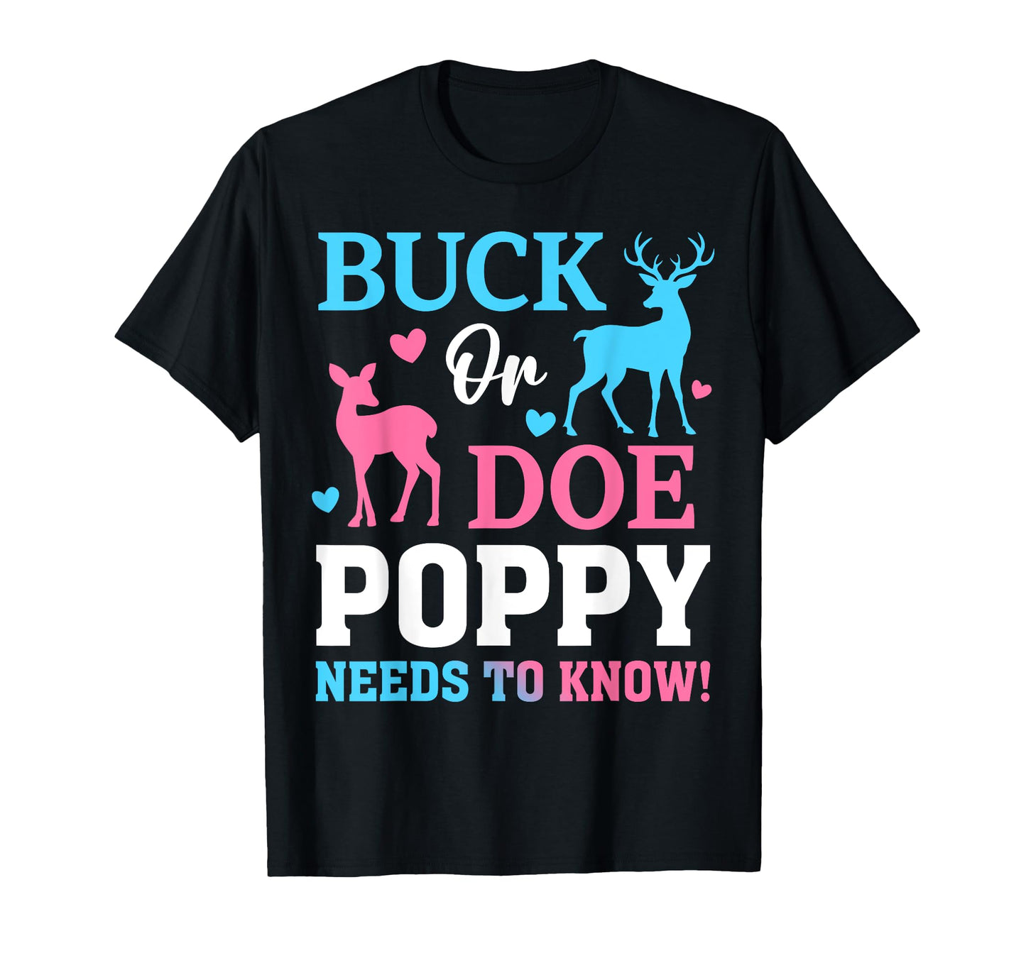 Buck or Doe Poppy Need To Know Gender Reveal Party T-Shirt