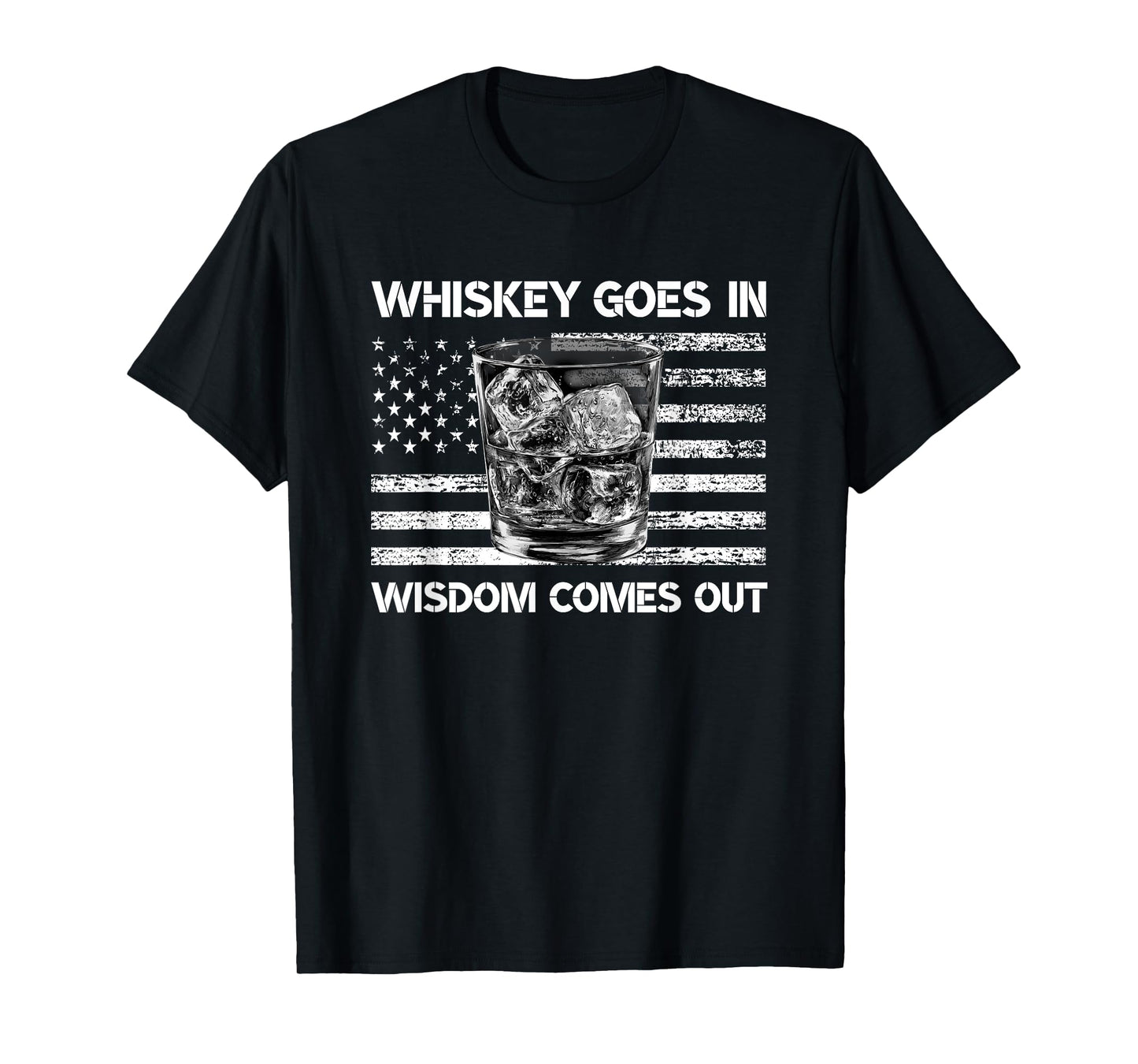 Whiskey Goes in Wisdom Comes Out | USA Flag Drinking T-Shirt