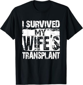 I Survived My Wife's Transplant Grunge Husband Caregiver T-Shirt