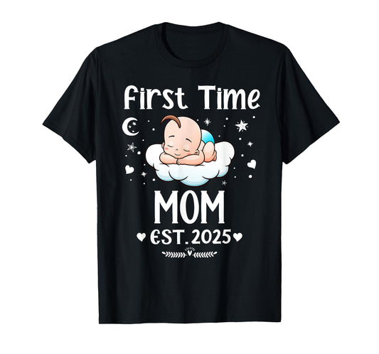First Time Mom EST. 2025 Cute - Mother's Father's Day T-Shirt