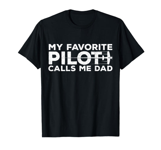 My Favorite Pilot Calls Me Dad Father's Day Aviator Father T-Shirt