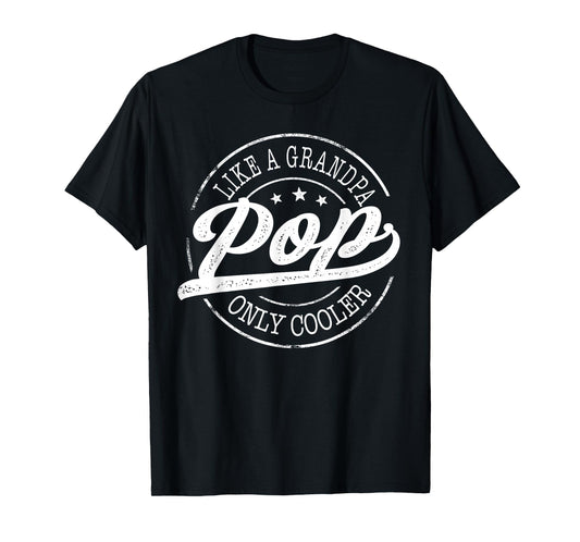 Pop Like a Grandpa Only Cooler Funny Pop Father's Day T-Shirt
