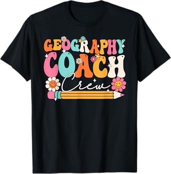 Geography Coach Crew Groovy Vintage Happy First Day School T-Shirt