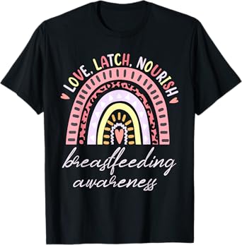 Rainbow Love Latch Nourish Breastfeeding Awareness Month T-Shirt