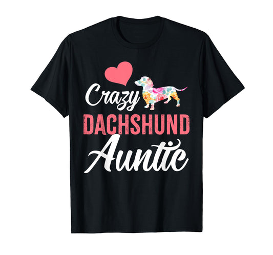 Crazy Dachshund Auntie | Funny Dog Auntie T-Shirt for Men Women