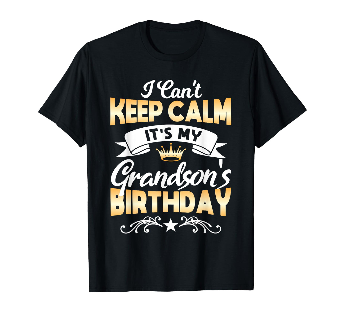 It's My Grandson's Birthday Shirt I Can't Keep Calm Grandson T-Shirt