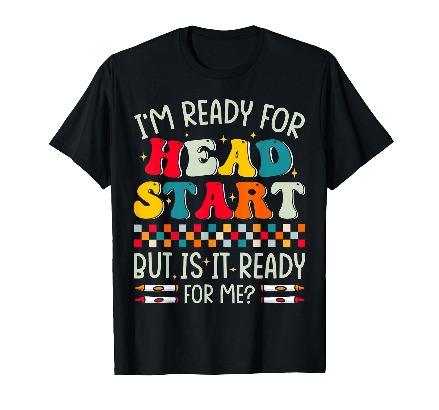 I'm Ready for Headstart First Day Of School Teacher Kids T-Shirt