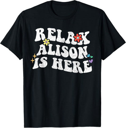 Retro Groovy Relax Alison Is Here Funny Mother's Day Name T-Shirt