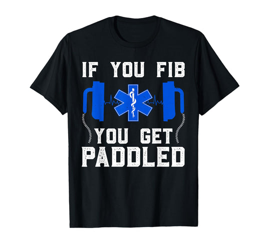 Funny Paramedic For Men Women FIB EMT ER ICU Nurse Medical T-Shirt