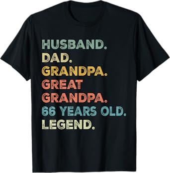 Husband Dad Grandpa Great Grandpa 66 Year Old Legend Funny T-Shirt