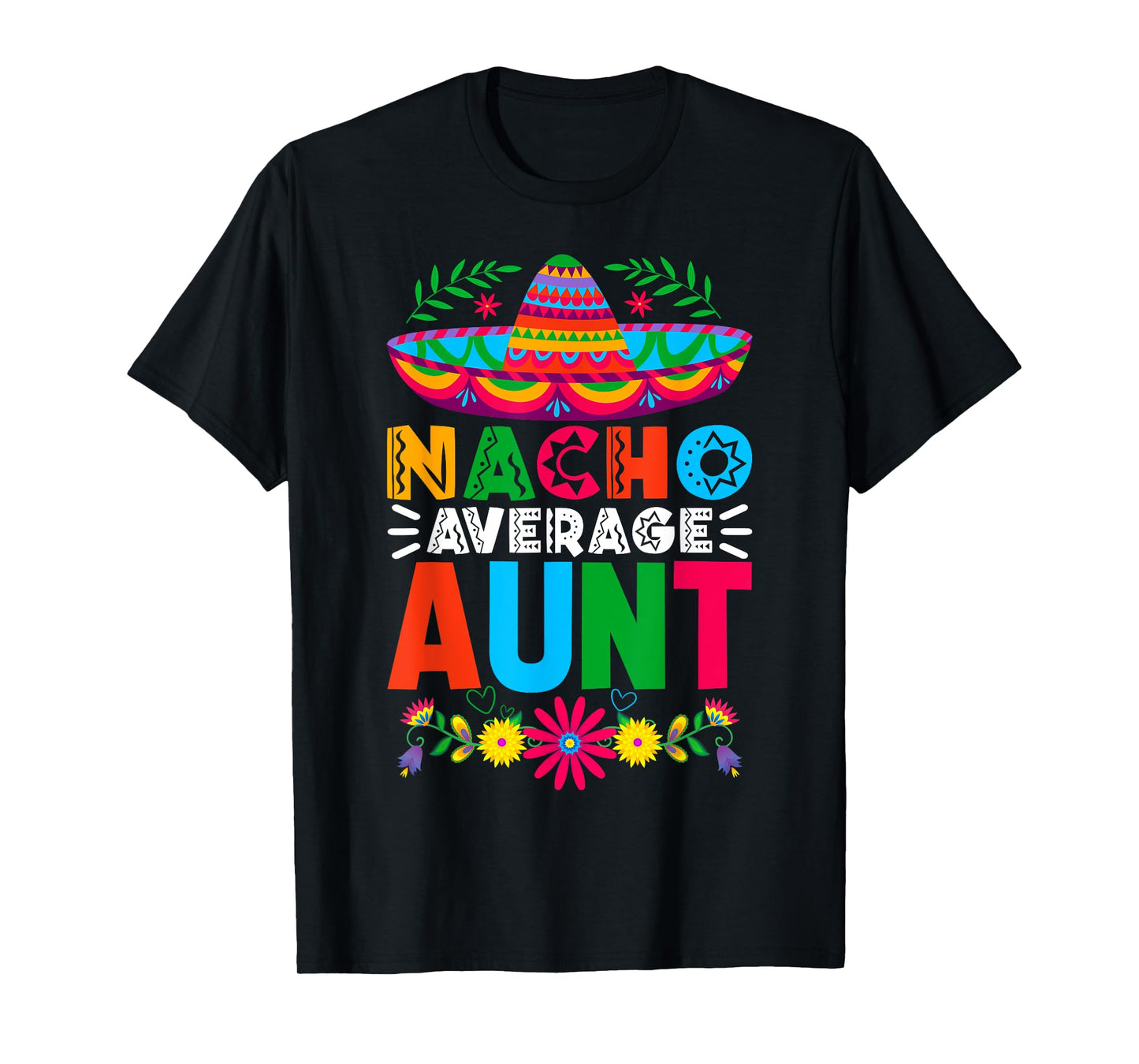 Funny Nacho Average Aunt Sombrero Happy Cinco De Mayo T-Shirt