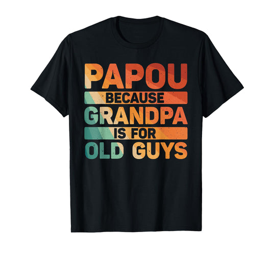 Papou Design For Grandpa From Grandkids Father's Day Papou T-Shirt