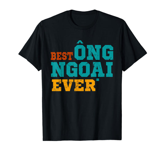 Happy Father's Day Best Grandpa Ong Ngoai Ever Vietnamese T-Shirt