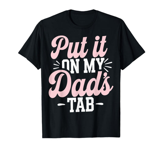 Put It On My Dad's Tab T-Shirt