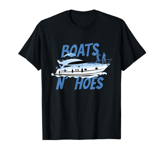 Boats N' Hoes | Yacht Boating | Cruise Ocean T-Shirt