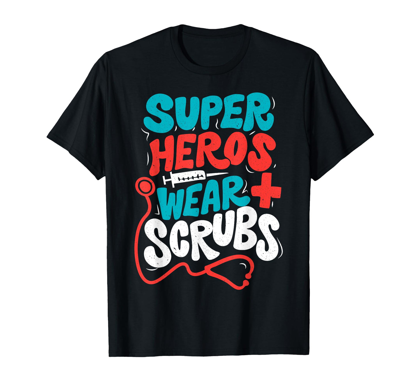 Super Heroes Wear Scrubs Nursing Cute Medical Nurse T-Shirt