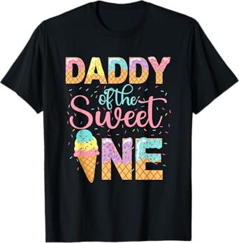 Daddy Of The Sweet One Shirt 1st Birthday Ice Cream Lovers T-Shirt
