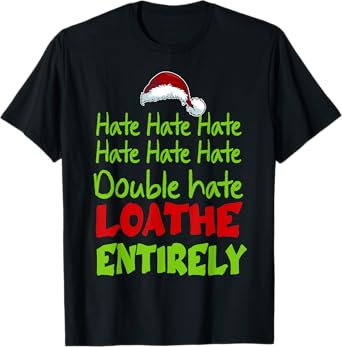 Hate Hate double hate loathe entirely funny Christmas Santa T-Shirt