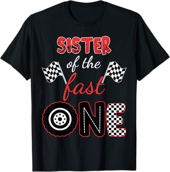 SISTER Of The Fast One Birthday 1st Race Car Matching Family T-Shirt