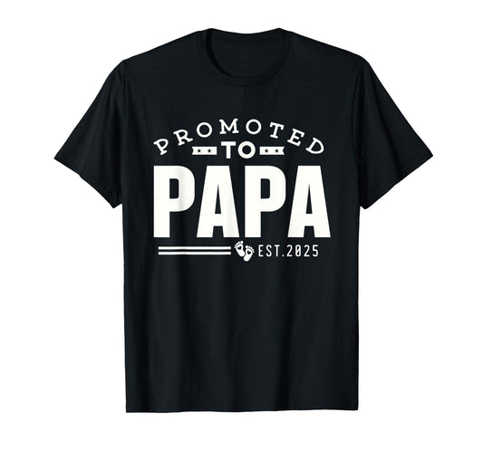 Promoted to Papa 2025 New 1st First Time Papa Dad Father Tee T-Shirt