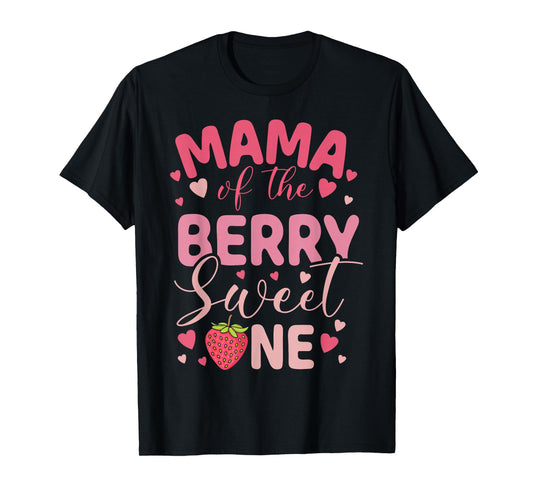 Mama Of The Berry Sweet One Strawberry First Birthday T-Shirt