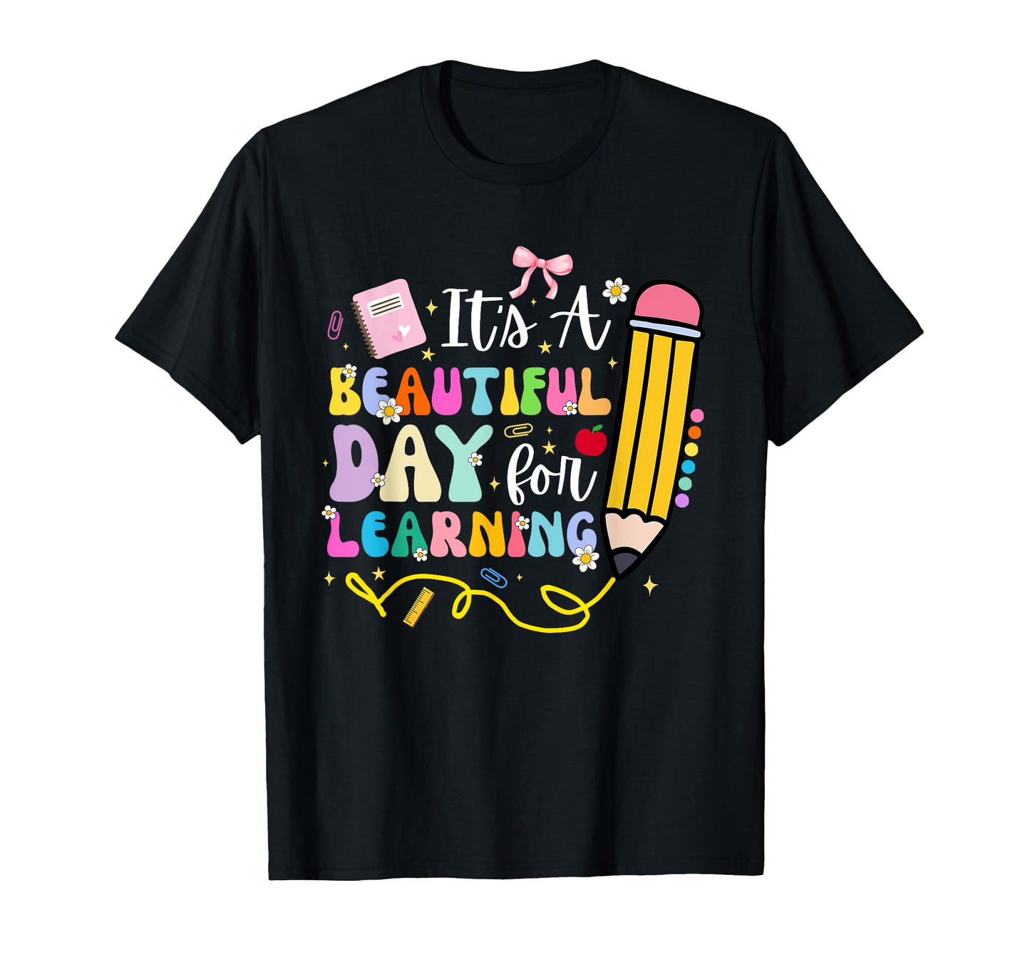 It's Beautiful Day for Learning Teacher Students Girls Boys T-Shirt