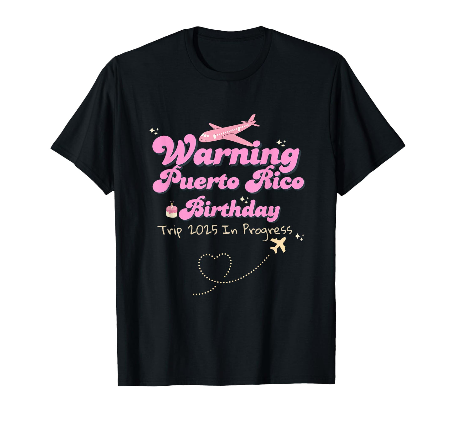 Warning Puerto Rico Birthday Trip 2025 In Progress, Retro T-Shirt
