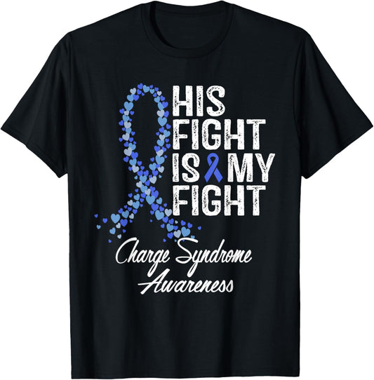 Charge Syndrome Awareness His Fight Is My Warrior Support T-Shirt