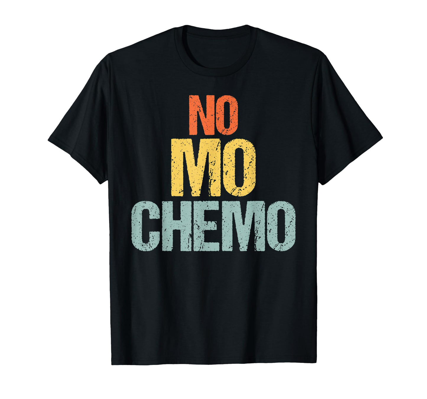 No Mo Chemo Funny Chemotherapy Battle Cancer Fighter Gift T-Shirt