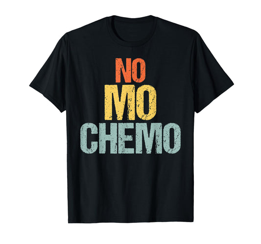 No Mo Chemo Funny Chemotherapy Battle Cancer Fighter Gift T-Shirt