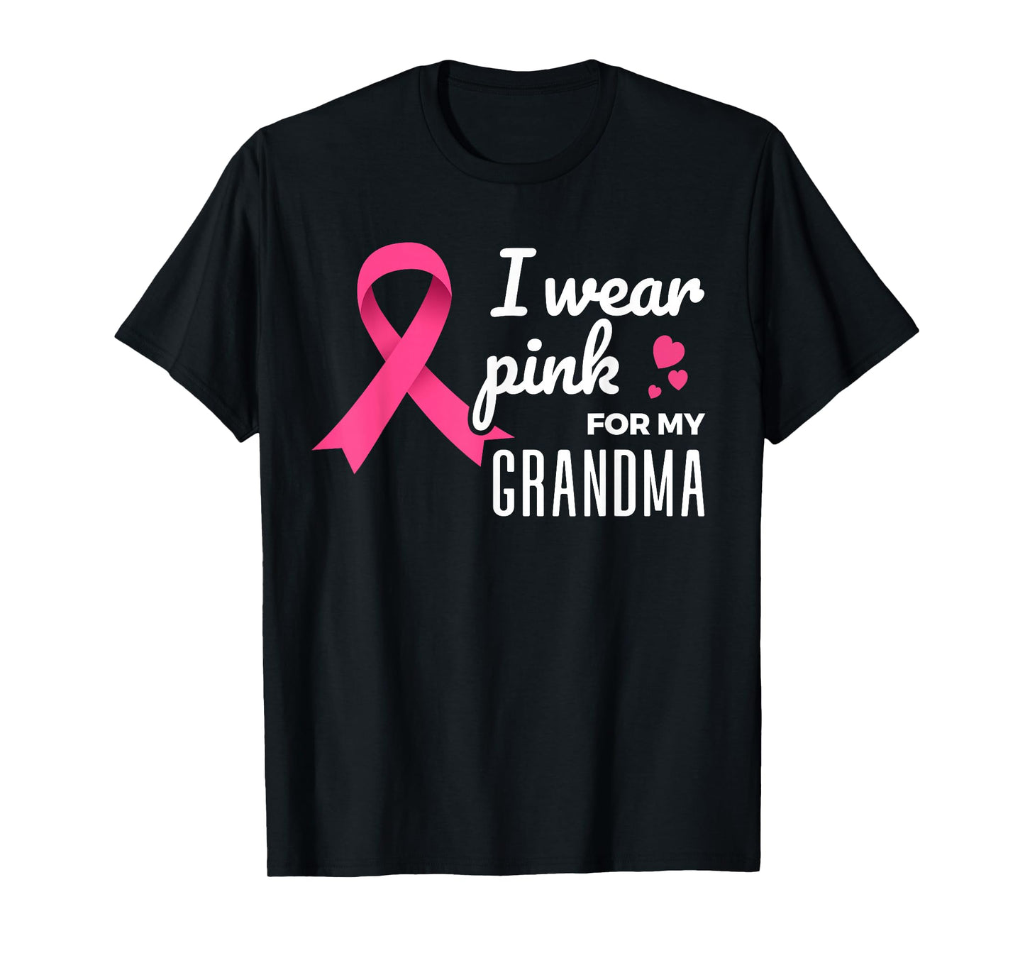 I Wear Pink For My Grandma - Breast Cancer Awareness T-Shirt