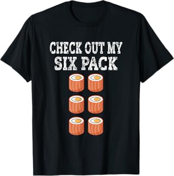 Check Out My Six Pack Sushi Abs Funny Gym T-Shirt