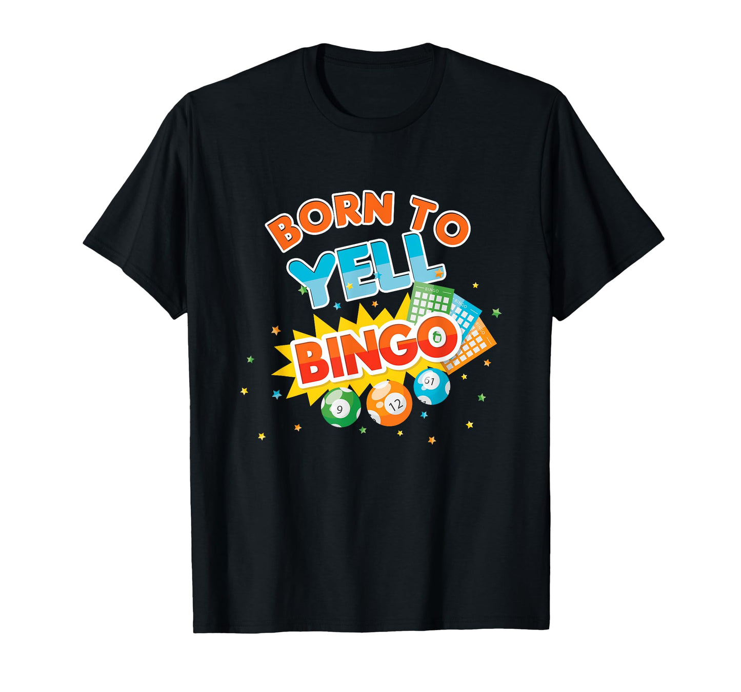 Born To Yell Bingo Balls Game Player Gamer Play Gambling T-Shirt