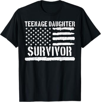 Teenage Daughter Survivor US Flag Funny Fathers Day Dad Papa T-Shirt