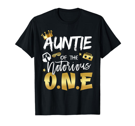 Auntie Of The Notorious One Old School Hip Hop 1st Birthday T-Shirt