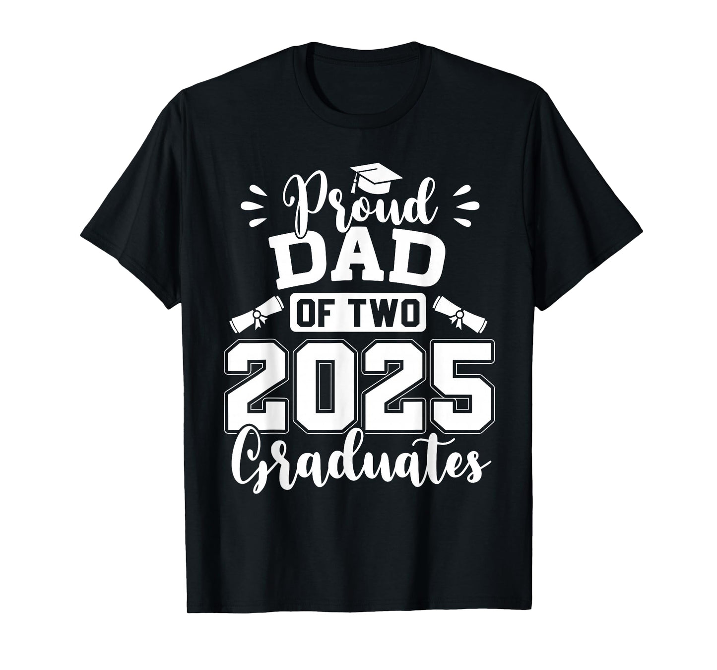Proud Dad Of Two 2025 Graduates Senior Dad Class Of 2025 T-Shirt