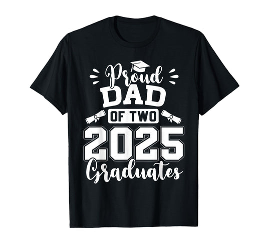 Proud Dad Of Two 2025 Graduates Senior Dad Class Of 2025 T-Shirt