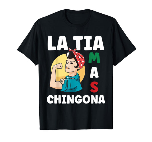 Funny Mexican Design for Aunt - La Tia Mas Chingona T-Shirt