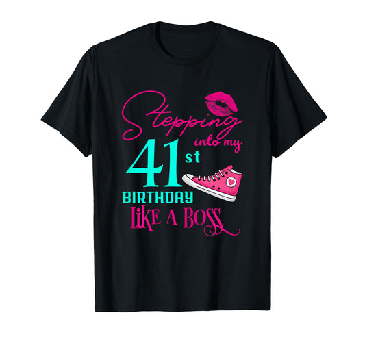 41st Birthday Like A Boss Funny Step Pink 41 Bday Women Gift T-Shirt
