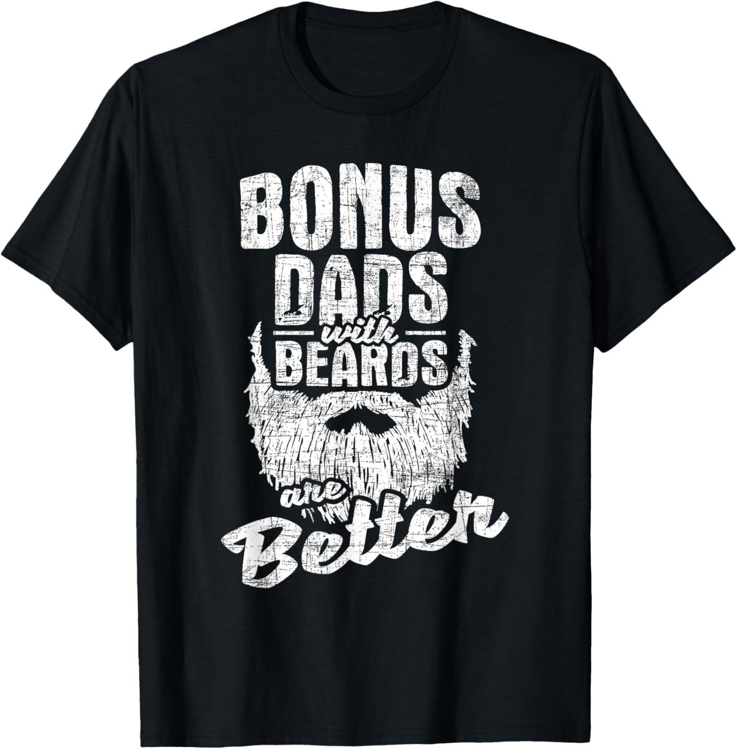 Bonus Dads With Beards - Fatherhood Stepdad Stepfather Uncle T-Shirt