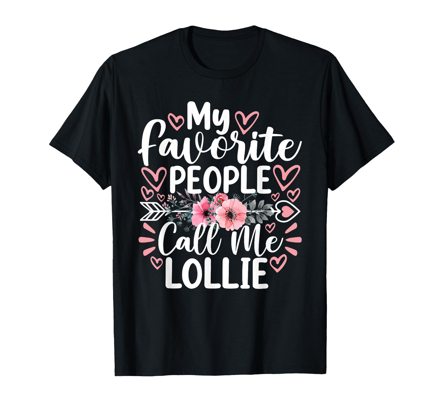 My Favorite People Call Me Lollie Funny Grandma Mother's Day T-Shirt